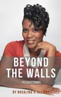 Beyond The Walls: Freedom Is Calling 069297900X Book Cover