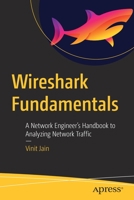 Wireshark Fundamentals: A Network Engineer’s Handbook to Analyzing Network Traffic 1484280016 Book Cover