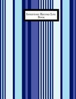 Inventory Record Log Book: Management Control, Daily Weekly Monthly Entry Logbook Notebook For Businesses and Personal Management (Office Supplies) Large Inventory Log 1072898020 Book Cover