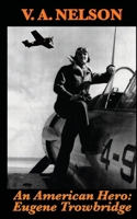 An American Hero: Eugene Trowbridge 1974683796 Book Cover