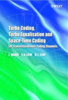 Turbo Coding, Turbo Equalisation and Space-Time Coding for Transmission over Fading Channels 0470972904 Book Cover