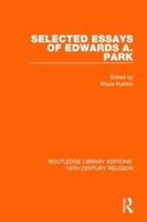 Selected Essays of Edwards A. Park 1138118877 Book Cover