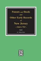 Patents and Deeds and Other Early Records of New Jersey 1664-1703 0806307110 Book Cover