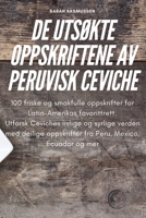 de UtsØkte Oppskriftene AV Peruvisk Ceviche 1783579951 Book Cover
