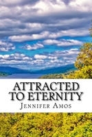 Attracted to Eternity 1548256161 Book Cover