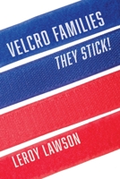 Velcro Families: They Stick! 1725285975 Book Cover
