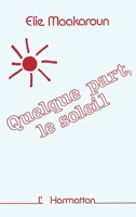 Quelque part le soleil (French Edition) 285802636X Book Cover