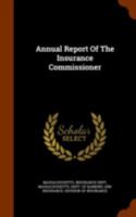 Annual Report Of The Insurance Commissioner 135461965X Book Cover