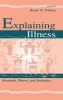 Explaining Illness: Research, Theory, and Strategies 0805831118 Book Cover