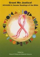 Grant Me Justice!: HIV/Aids & Gender Readings of the Bible (Women from the Margins) 1875053468 Book Cover