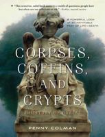 Corpses, Coffins and Crypts: A History Of Burial 0805050663 Book Cover