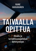 Taivaalla opittua: Ilmailu ja turvallisuusajattelun kehittyminen 9528060595 Book Cover