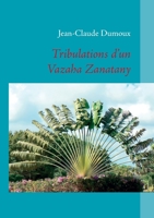 Tribulations d'un Vazaha Zanatany (French Edition) 2322135666 Book Cover