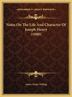 Notes On The Life And Character Of Joseph Henry (1880) 1356420222 Book Cover