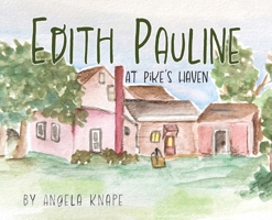 Edith Pauline: At Pike's Haven B0FLL3KPTV Book Cover
