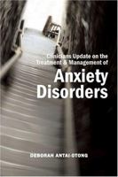 Clinicians Update on the Treatment and Management of Anxiety Disorders 0972214739 Book Cover