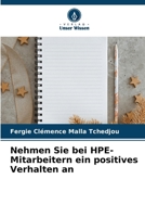 Nehmen Sie bei HPE-Mitarbeitern ein positives Verhalten an (German Edition) 6209413056 Book Cover