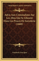 Advis Aux Criminalistes Sur Les Abus Qui Se Glissent Dans Les Proces De Sorcelerie (1660) 116619342X Book Cover