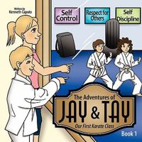 The Adventures of Jay & Tay: Our First Karate Class 1456719998 Book Cover