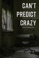 Can't Predict Crazy 180074692X Book Cover