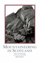 Mountaineering Scotland: Years of Change 1907233245 Book Cover