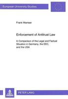 Enforcement of Antitrust Law: A Comparison of the Legal and Factual Situation in Germany, the Eec, and the USA 3631476108 Book Cover