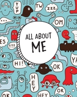 All About Me: My Life And What Makes Me Awesome. Kid's Journal. Little Monsters Notebook. Fun Writing Activity Book & Keepsake 108678782X Book Cover
