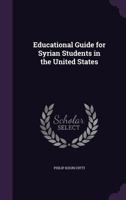 Educational Guide for Syrian Students in the United States 102193769X Book Cover