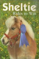 Sheltie Rides to Win 0689841825 Book Cover