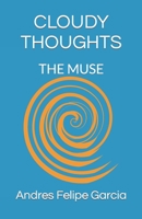 CLOUDY THOUGHTS: THE MUSE B0C7DMYHDX Book Cover