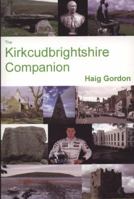 The Kirkcudbrightshire Companion 0955318335 Book Cover