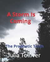 A Storm Is Coming (The Prophetic Truth) B09PHJVQQ7 Book Cover