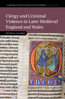 Clergy and Criminal Violence in Later Medieval England and Wales (Cambridge Studies in Medieval Life and Thought: Fourth) 1108843808 Book Cover