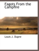 Fagots from the camp fire 1456351265 Book Cover
