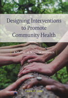 Designing Interventions to Promote Community Health: A Multilevel, Stepwise Approach 1433836505 Book Cover