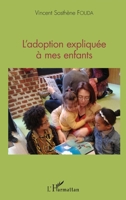 L'adoption expliquée à mes enfants (French Edition) 2343106754 Book Cover