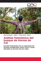 Análisis fisionómico del bosque de Hornos de Cal 6137358224 Book Cover