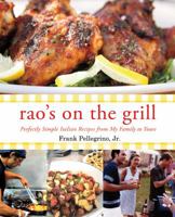 Rao's On the Grill: Perfectly Simple Italian Recipes from My Family to Yours 1250006279 Book Cover