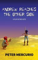 Andrew Reaches The Other Side B0FGQK83F5 Book Cover