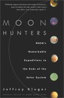 Moon Hunters: NASA's Remarkable Expeditions to the Ends of the Solar Systems 0684847655 Book Cover