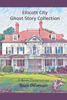 Ellicott City Ghost Story Collection: 5-Book Compilation B0CCCSCYQV Book Cover
