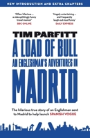 A Load of Bull: An Englishman's Adventures In Madrid 1739332628 Book Cover