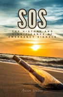 SOS: The History and Significance of Emergency Signals B0DJV5RH5C Book Cover