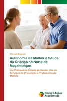 Autonomia da Mulher e Saúde da Criança no Norte de Moçambique (Portuguese Edition) 6204195271 Book Cover