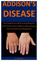 Addison's disease B087LXPSM8 Book Cover