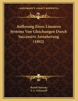 Auflosung Eines Linearen Systems Von Gleichungen Durch Successive Annaherung (1892) 1162129875 Book Cover