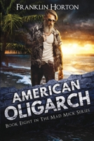 American Oligarch : Book Eight in the Mad Mick Series 1967582149 Book Cover