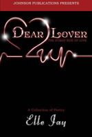 Dear Lover: The Human Side of Love 0984041699 Book Cover