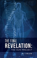 The Final Revelation: The Sun Project 1483570207 Book Cover