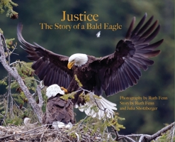 Justice--The Story of a Bald Eagle 0578938618 Book Cover